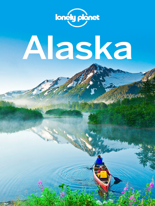 Title details for Alaska Travel Guide by Lonely Planet - Available